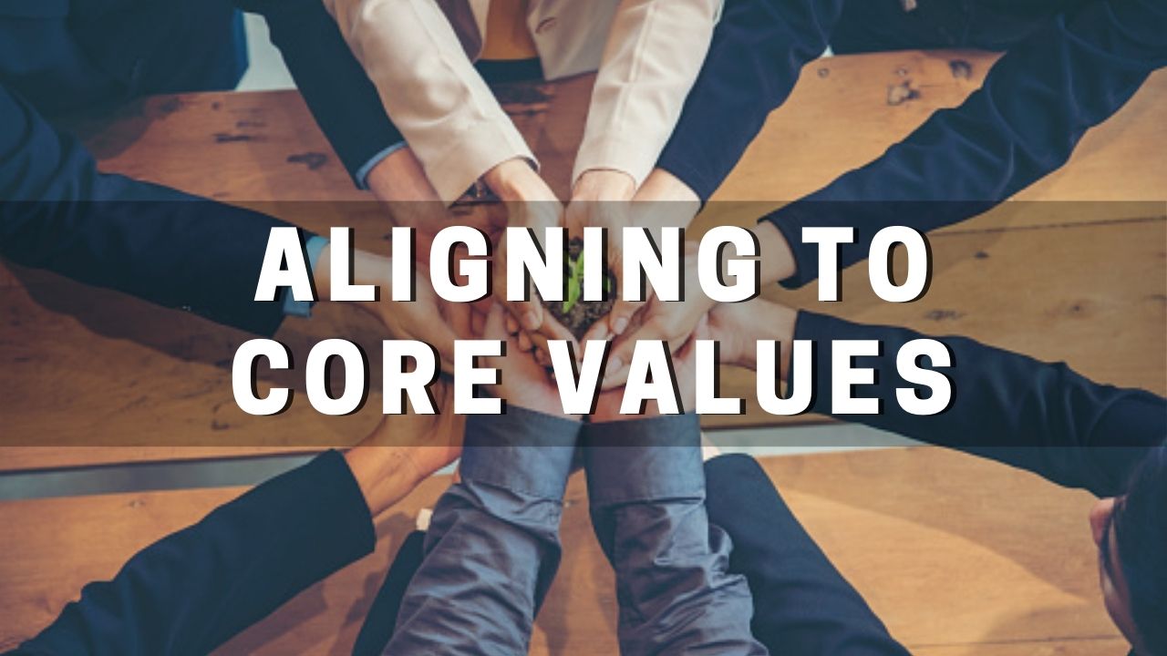 Aligning to core values