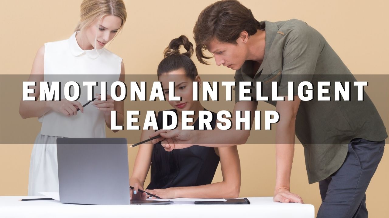 Emotional intelligent leadership