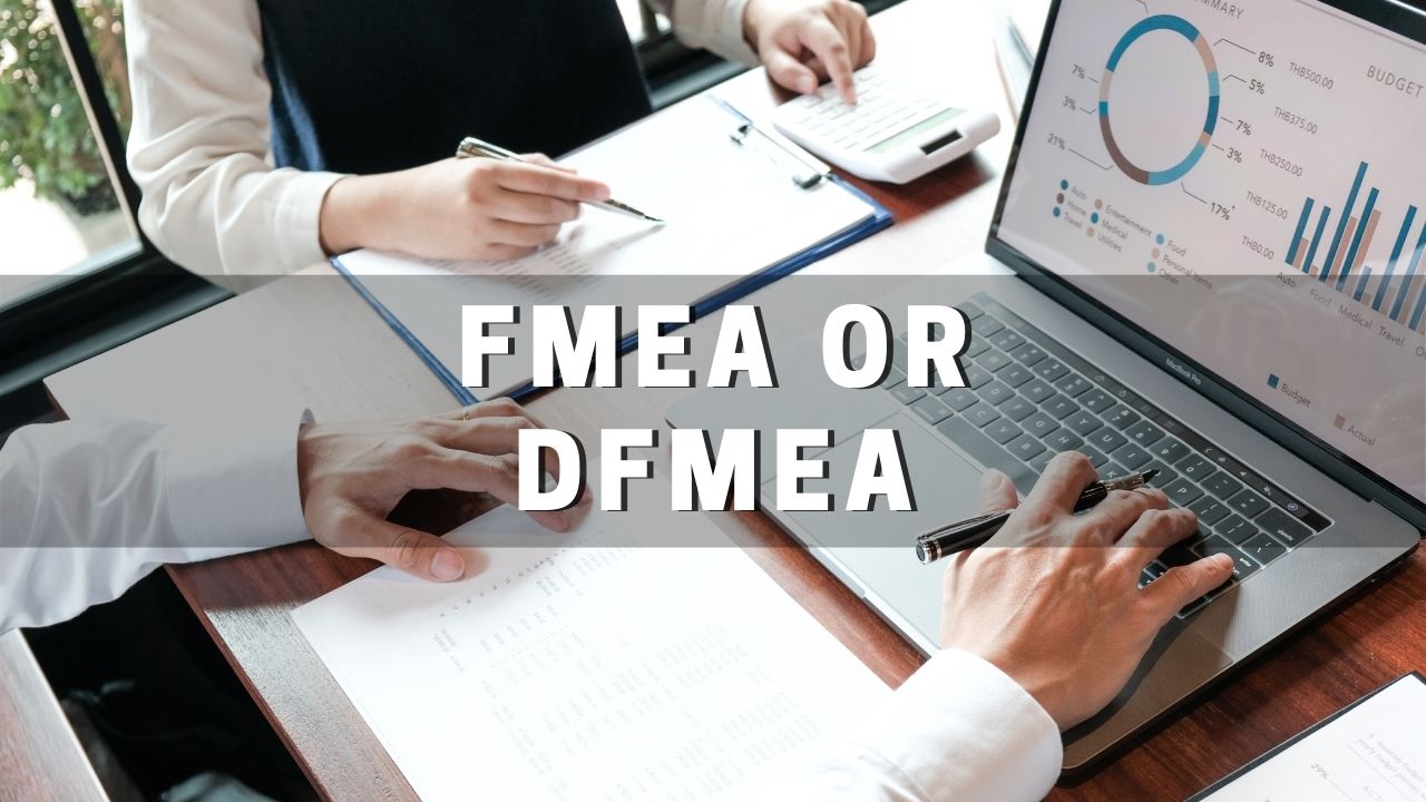 FMEA or DFMEA