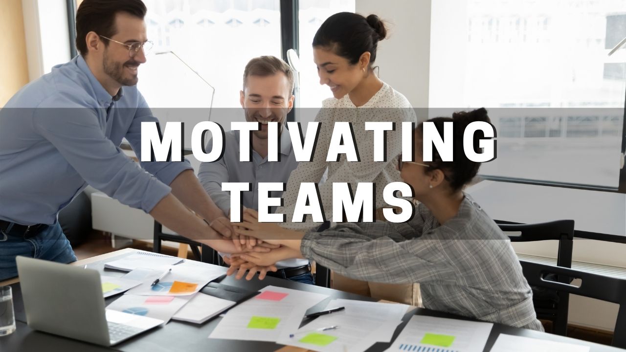 Motivating Teams