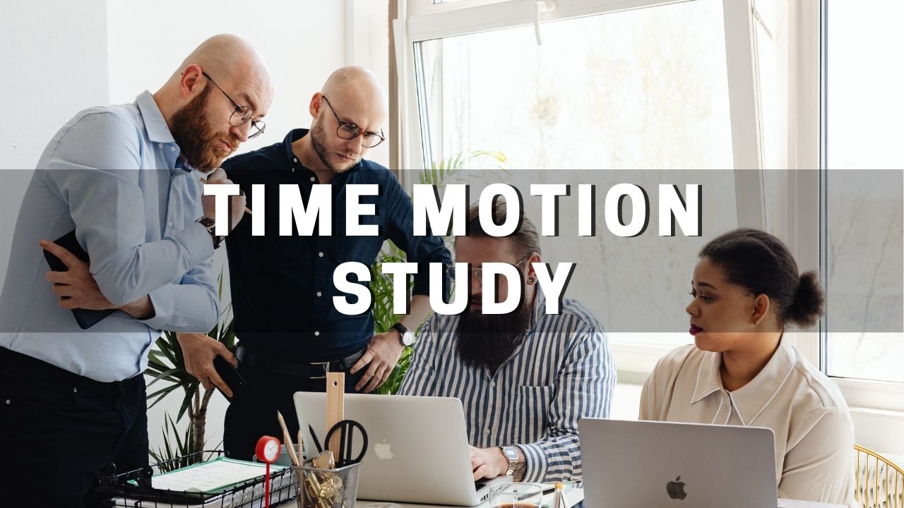 Time Motion Study