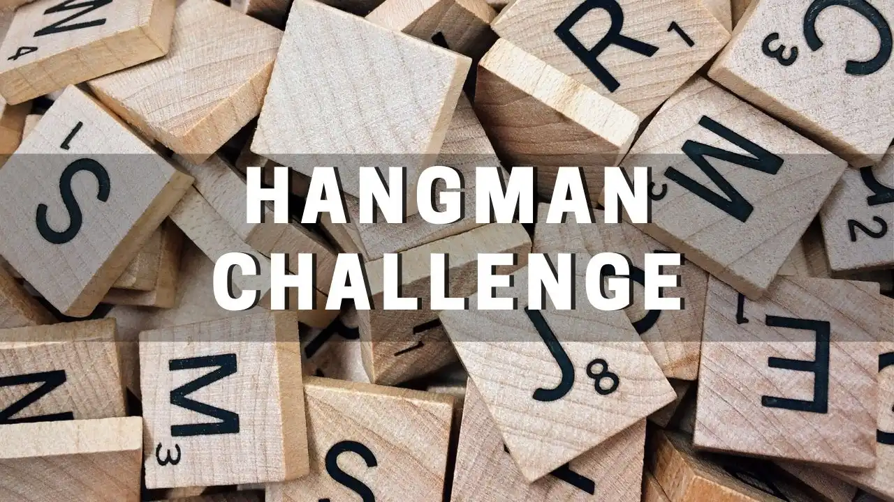 HANGMAN CHALLENGE